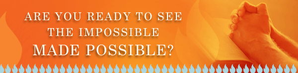 Are You Ready to See the Impossible Made Possible?