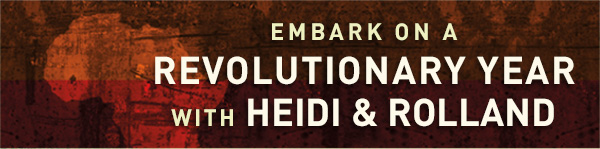 Embark on a Revolutionary Year with Heidi and Rolland
