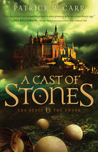 A Cast of Stones by Patrick W. Carr