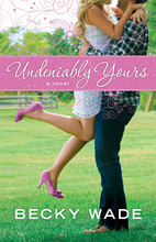 Undeniably Yours by Becky Wade